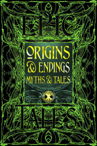 Free audio books available for download Origins & Endings Myths & Tales: Epic Tales 9781835622919 (English Edition) by Flame Tree Studio (Literature and Science), Karl E.H. Seigfried (Foreword by)