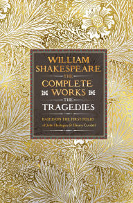 Title: William Shakespeare Complete Works The Tragedies, Author: William Shakespeare