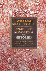 Title: William Shakespeare Complete Works The Histories, Author: William Shakespeare