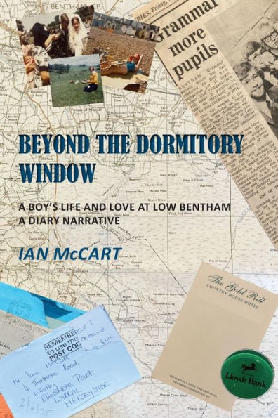 Beyond the Dormitory Window: a Boy's Life and Love at Low Bentham: Diary Narrative