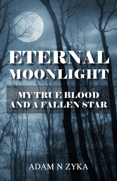 Eternal Moonlight: My True Blood and a Fallen Star