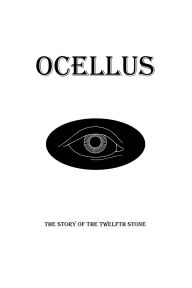 Title: Ocellus: The Story of the Twelfth Stone, Author: Emmanuel C Lachlan
