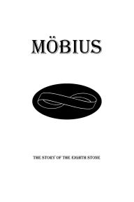 Title: Mï¿½bius: The Story of the Eighth Stone:: The Story of the Eighth Stone, Author: Emmanuel C Lachlan