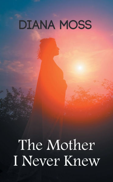 The Mother I Never Knew: Second edition