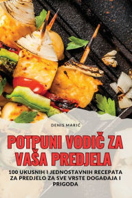 Title: Potpuni VodiČ Za Vasa Predjela, Author: Denis Maric