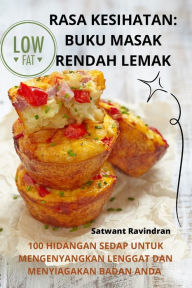 Title: RASA KESIHATAN: BUKU MASAK RENDAH LEMAK, Author: Satwant Ravindran