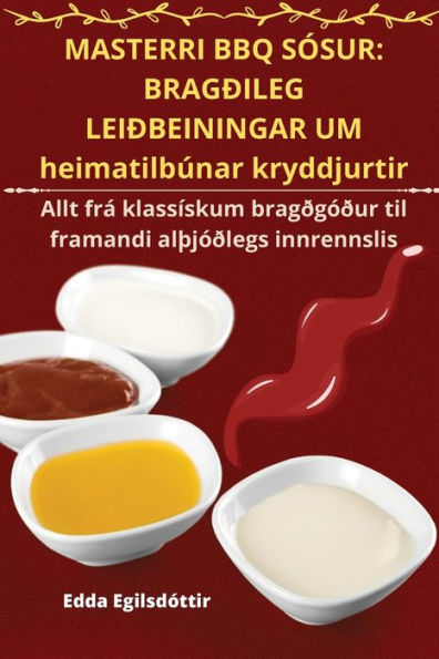 MASTERRI BBQ SÓSUR: BRAGÐILEG LEIÐBEININGAR UM heimatilbúnar kryddjurtir