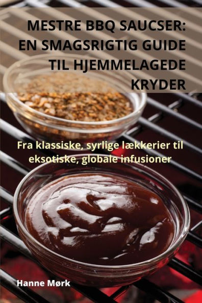 MESTRE BBQ SAUCSER: EN SMAGSRIGTIG GUIDE TIL HJEMMELAGEDE KRYDER