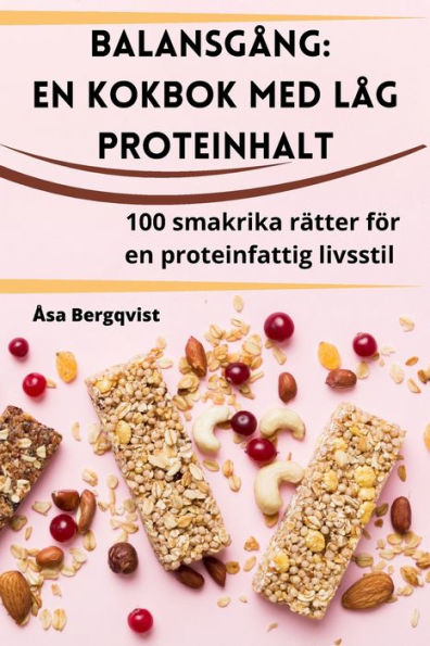 Balansgång: En kokbok med låg proteinhalt