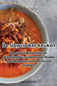 Title: De Slowcooker-keuken, Author: Joost Van Der Veen