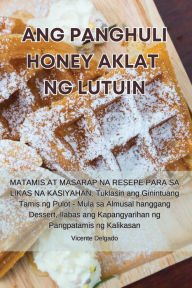 Title: ANG PANGHULI HONEY AKLAT NG LUTUIN, Author: Vicente Delgado