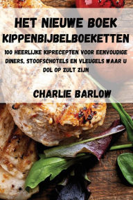 Title: Het Nieuwe Boek Kippenbijbelboeketten, Author: Charlie Barlow