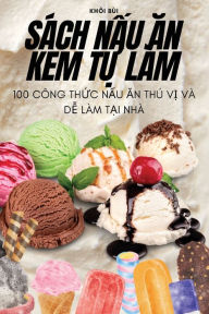 Title: SÁCH N?U AN KEM T? LÀM, Author: Khïi Bïi