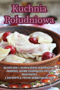 Title: Kuchnia Poludniowa, Author: Antoni Adamczyk