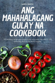 Title: ANG MAHAHALAGANG GULAY NA COOKBOOK, Author: Sofía Prieto