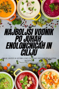 Title: Najboljsi vodnik po juhah, enolončnicah in čiliju, Author: Alojz Kotnik