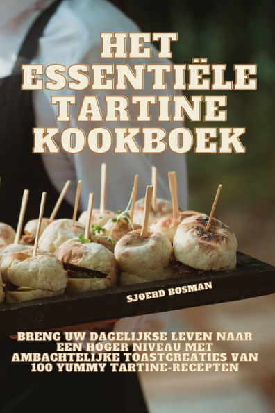 HET ESSENTIËLE TARTINE KOOKBOEK