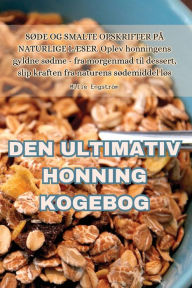 Title: Den Ultimativ Honning Kogebog, Author: Mille Engstrïm