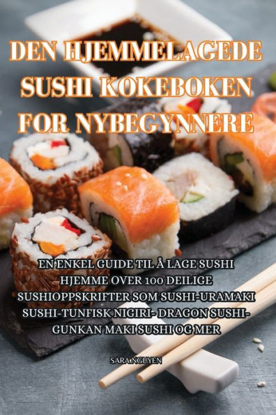 Den Hjemmelagede Sushi Kokeboken for Nybegynnere