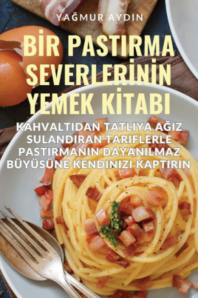 BIR PASTIRMA SEVERLERININ YEMEK KITABI