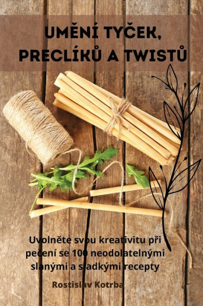 UMENÍ TYCEK, PRECLÍKU A TWISTU