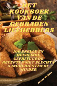 Title: Het Kookboek Van de Gebraden Liefhebbers, Author: Janna de Boer