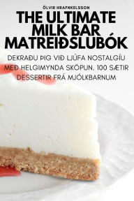 Title: The Ultimate Milk Bar matreiðslubók, Author: Ölvir Hrafnkelsson