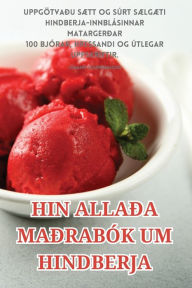 Title: HIN ALLAÐA MAÐRABÓK UM HINDBERJA, Author: Jïhann Sigurfinnsson