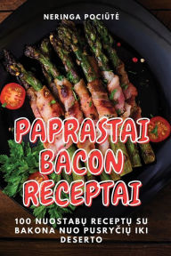 Title: Paprastai Bacon Receptai, Author: Neringa Pociūte