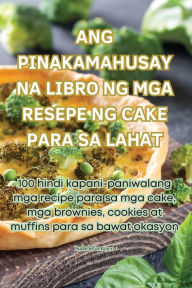 Title: Ang Pinakamahusay Na Libro Ng MGA Resepe Ng Cake Para Sa Lahat, Author: Isabel Carrasco