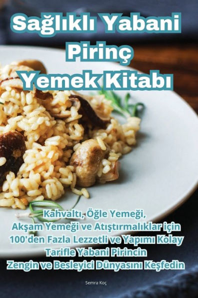 Saglikli Yabani Pirinç Yemek Kitabi