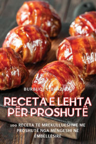 Title: Receta e Lehta për proshutë, Author: Burbuqe Librazhdi