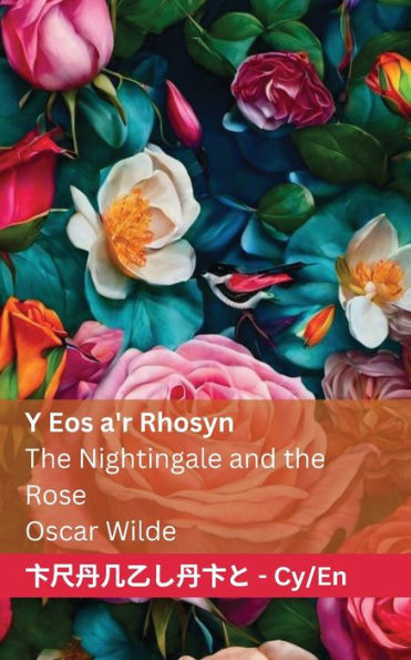 Y Eos a'r Rhosyn / The Nightingale and the Rose: Tranzlaty Cymraeg English