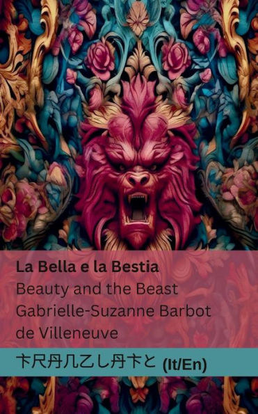 La Bella e la Bestia / Beauty and the Beast: Tranzlaty Italiano English