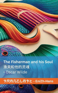Title: The Fisherman and his Soul 渔夫和他的灵魂: Tranzlaty English 普通话, Author: Oscar Wilde