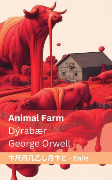 Animal Farm / Dï¿½rabï¿½r: Tranzlaty English ï¿½slenska