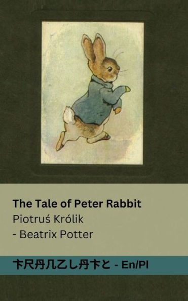 The Tale of Peter Rabbit / Piotruś Krï¿½lik: Tranzlaty English Polsku