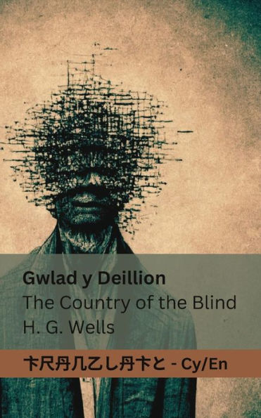 Gwlad y Deillion / The Country of the Blind: Tranzlaty Cymraeg English