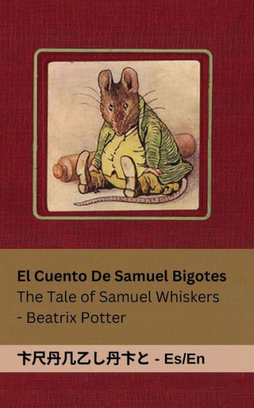 La Historia de Samuel Bigotes / The Tale of Samuel Whiskers: Tranzlaty Espaï¿½ol English