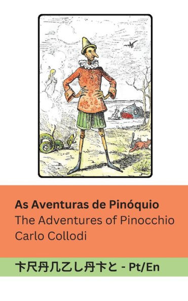 As Aventuras de Pinï¿½quio / The Adventures of Pinocchio: Tranzlaty Portuguï¿½s English
