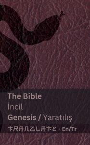 Title: The Bible (Genesis) / İncil (Yaratılış ): Tranzlaty English Tï¿½rkï¿½e, Author: Kjv