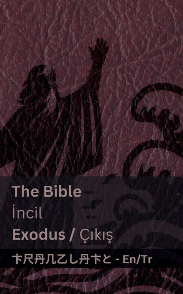 The Bible (Exodus) / İncil (ï¿½ıkış): Tranzlaty English Tï¿½rkï¿½e