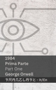 Title: 1984 (Prima Parte / Part One): Tranzlaty Italiano English, Author: George Orwell