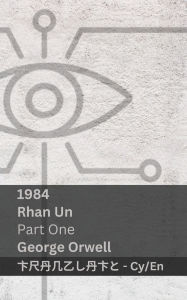 Title: 1984 (Rhan Un / Part One): Tranzlaty Cymraeg English, Author: George Orwell