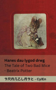 Title: Hanes dau lygod drwg / The Tale of Two Bad Mice: Tranzlaty Cymraeg English, Author: Beatrix Potter