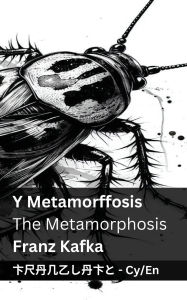 Title: Y Metamorffosis / The Metamorphosis: Tranzlaty Cymraeg English, Author: Franz Kafka