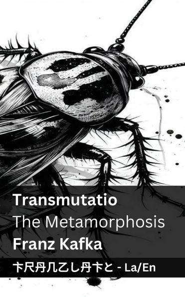 Transmutatio / The Metamorphosis: Tranzlaty Latin English