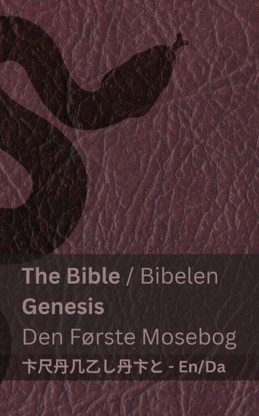 The Bible (Genesis) / Bibelen (Den Fï¿½rste Mosebog): Tranzlaty English Dansk