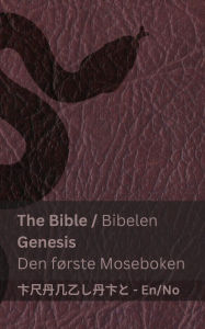 Title: The Bible (Genesis) / Bibelen (Den fï¿½rste Moseboken): Tranzlaty English Norsk, Author: Kjv