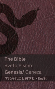 Title: The Bible (Genesis) / Sveto Pismo (Geneza): Tranzlaty English Slovensčina, Author: Kjv